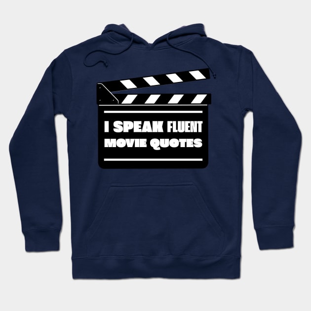 I speak fluent movie quotes Hoodie by chillstudio